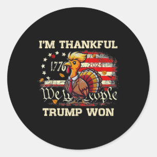 Trump Thanksgiving - I'm Thankful Trump Won 2024  Classic Round Sticker