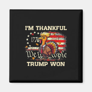 Trump Thanksgiving - I'm Thankful Trump Won 2024  Magnet