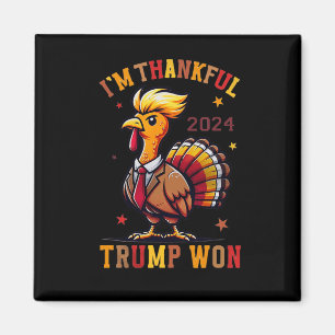 Trump Thanksgiving - I'm Thankful Trump Won 2024  Magnet