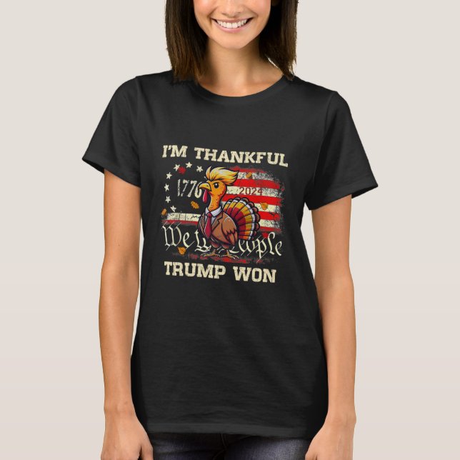 Trump Thanksgiving - I'm Thankful Trump Won 2024  T-Shirt (Front)