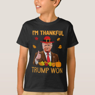 Trump Thanksgiving I'm Thankful Trump Won 4  T-Shirt