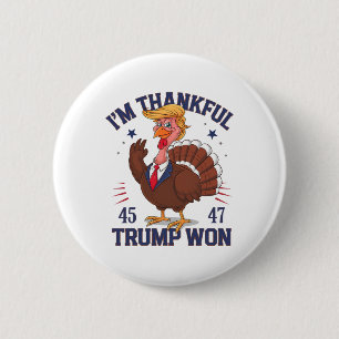 Trump Thanksgiving I'm Thankful Trump Won 6 Cm Round Badge