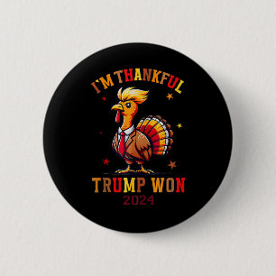 Trump Thanksgiving I'm Thankful Trump Won  6 Cm Round Badge