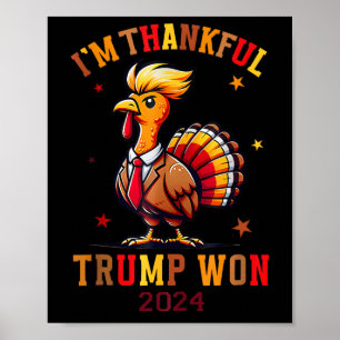 Trump Thanksgiving I'm Thankful Trump Won  Poster