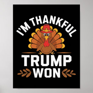 Trump Thanksgiving Shirt I'm Thankful Trump Won  Poster