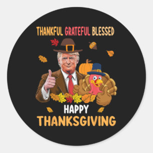 Trump Thanksgiving Turkey Autumn Thankful Grateful Classic Round Sticker