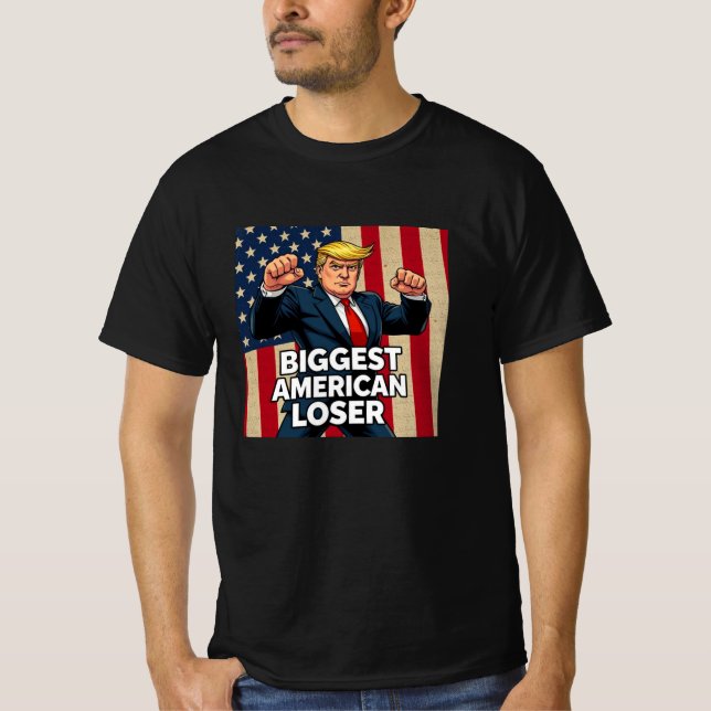 Trump The Biggest American Loser T-Shirt (Front)