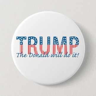 Trump, The Donald will do it! 7.5 Cm Round Badge