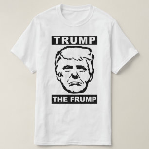 trump the frump T-Shirt