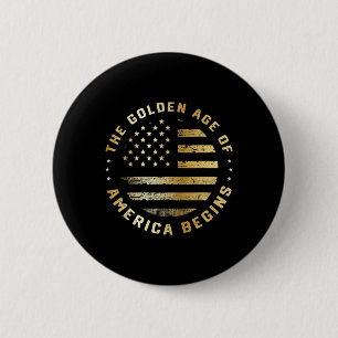 Trump The Golden Age Of America Begins 2025 6 Cm Round Badge