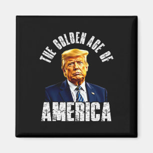 Trump The Golden Age Of America Trump's Famous Quo Magnet