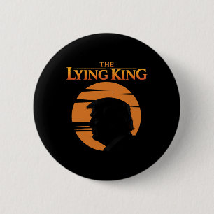 Trump The Lying King  6 Cm Round Badge