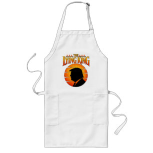 Trump The Lying King Sarcastic Humour Long Apron