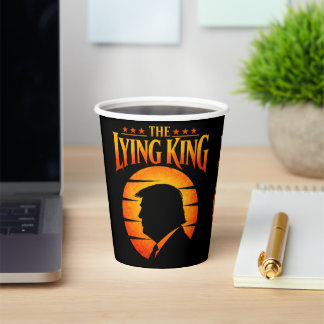 Trump The Lying King Sarcastic Humour Paper Cups
