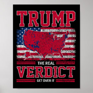 Trump The Real Verdict Get Over It Us Flag Inaugur Poster