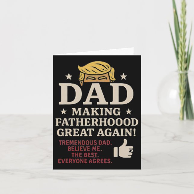Trump-themed Fun Father's Day Making Fatherhood Gr Card (Front)