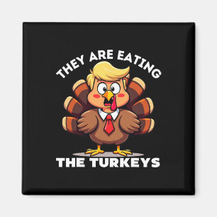 Trump They Are Eating Turkey Funny Donald Trump Th Magnet