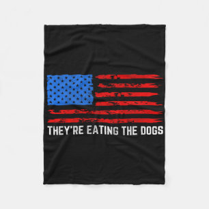 Trump They're Eating The Dogs Fleece Blanket
