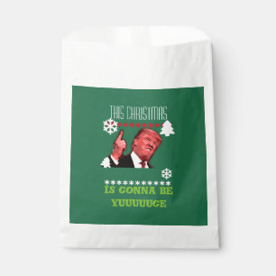 Trump this christmas is gonna be yuuuge favour bags