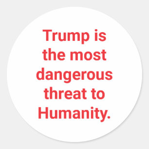 Trump Threatens Humanity Hankamer Artjunkhaus Love Classic Round Sticker