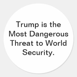 Trump Threatens World Safety Hankamer Artjunkhaus Classic Round Sticker