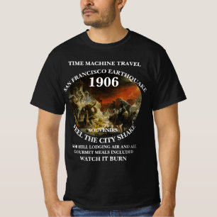TRUMP TIME MACHINE TRAVEL SAN FRANCISCO EARTHQUAKE T-Shirt