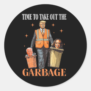 Trump Time To Take Out The Garbage Classic Round Sticker
