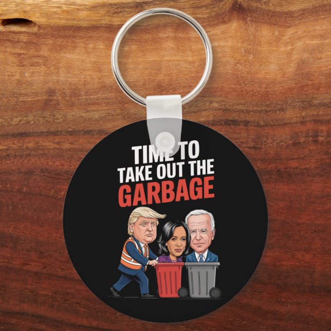 Trump Time To Take Out The Garbage  Key Ring (Front)