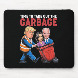Trump Time To Take Out The Garbage Mouse Pad