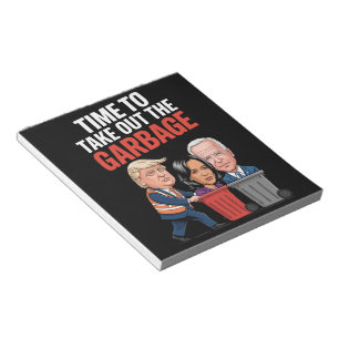 Trump Time To Take Out The Garbage Notepad