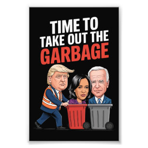 Trump Time To Take Out The Garbage  Photo Print