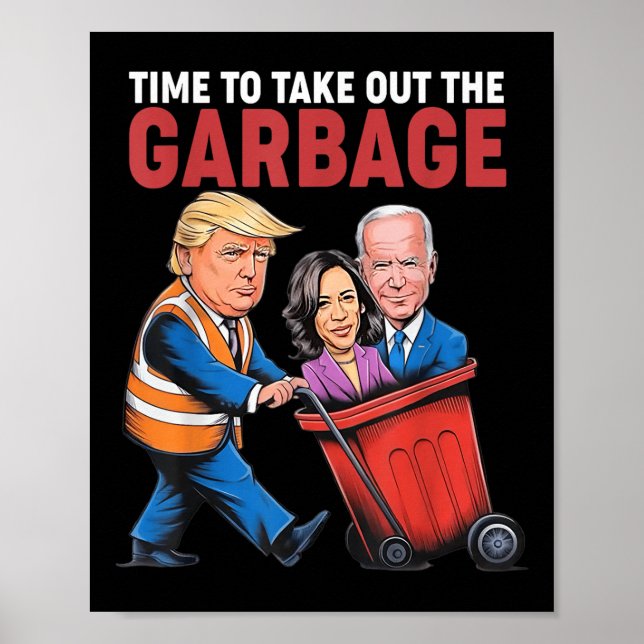 Trump Time To Take Out The Garbage  Poster (Front)