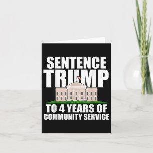 Trump To 4 Years Of Community Service 2 Card