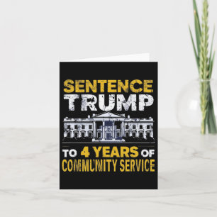Trump To 4 Years Of Community Service 8  Card