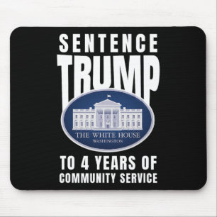 Trump To 4 Years Of Community Service 9 Mouse Pad