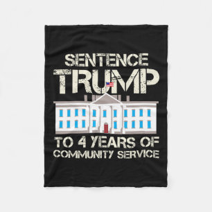 Trump To 4 Years Of Community Service Fleece Blanket