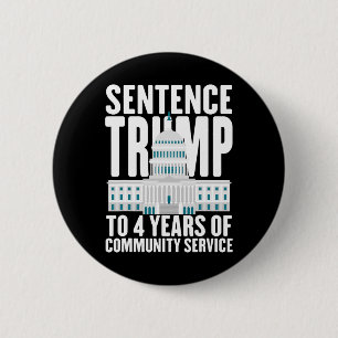 Trump To 4 Years Of Community Service Pro Trump 6 Cm Round Badge