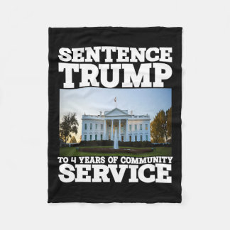 Trump To 4 Years Of Community Service White House  Fleece Blanket