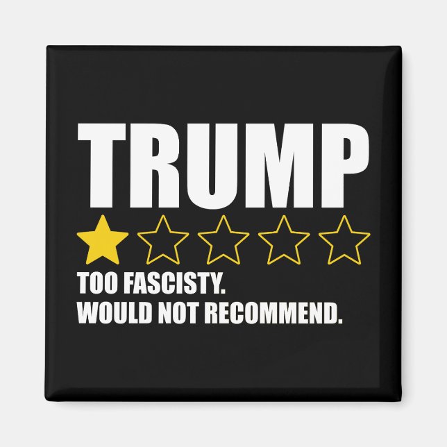 Trump - Too Fascisty Would Not Recommend Magnet (Front)