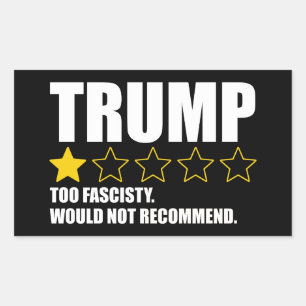 Trump - Too Fascisty Would Not Recommend Rectangular Sticker