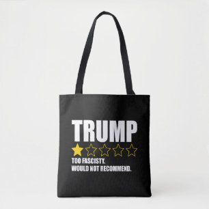 Trump - Too Fascisty Would Not Recommend Tote Bag