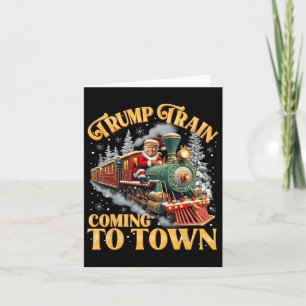 Trump Train Christmas Coming To Town Santa Trump 2 Card