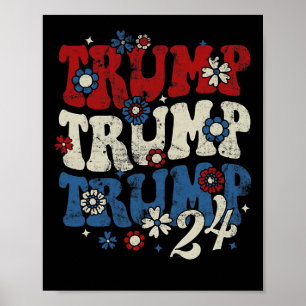 Trump Trump Trump 2024 Retro Groovy  Poster