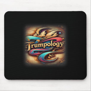 Trump Trumpology Is The Study Of Trump.  Mouse Pad