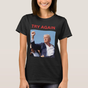 Trump Try Again  T-Shirt