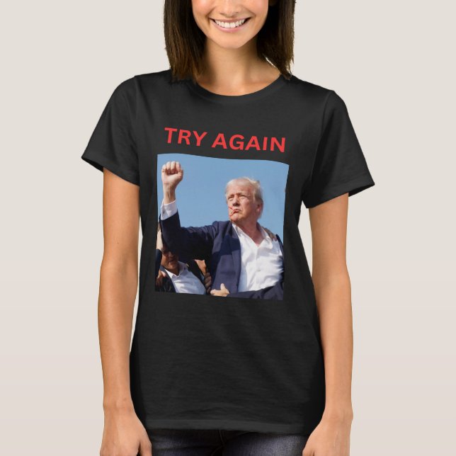Trump Try Again  T-Shirt (Front)