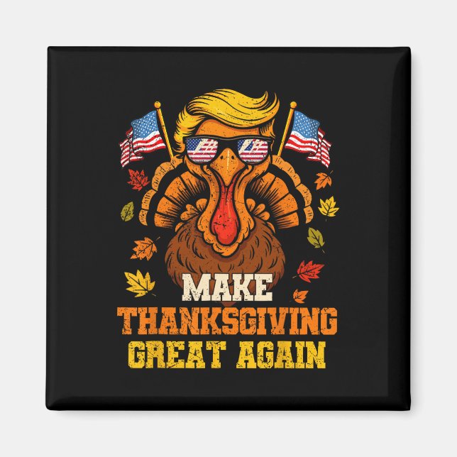 Trump Turkey Funny Make Thanksgiving Great Again F Magnet (Front)