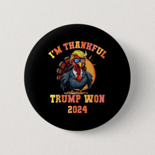 Trump Turkey Funny Meme I'm Thankful Trump Won Tha 6 Cm Round Badge