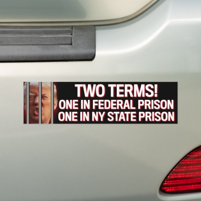 Trump Two Terms Indicted Prison Anti-Trump 2024 Bumper Sticker (On Car)