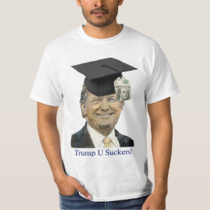 Trump U Suckers T-Shirt